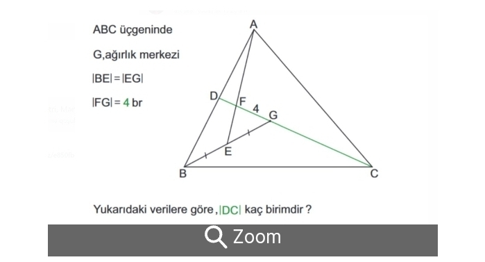 ABC üçgeninde
G,ağırlık merkezi
|BE|=|EG|
|FG|=4br
Yukarıdaki verilere göre,| DC| kaç birimdir ? 
Zoom