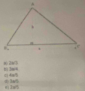 a) 2a/3.
b) 3a/4
c) 4a/5
d) 3a/5.
e) 2a/5.