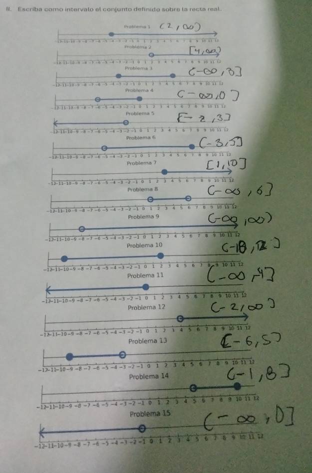 Escriba como intervalo el conjunto definido sobre la recta real.
Prablema 1

Probléma 2
-
4
Problema 3
-1 - B 7 0 10 31 11
1 52
Problema 6
Problema
Problema 13
Problema 14
Problema 15