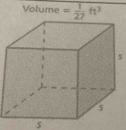 Volume= 1/27 ft^3
$ 
$