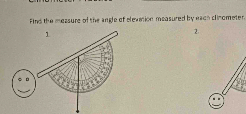 Find the measure of the angle of elevation measured by each clinometer. 
2.