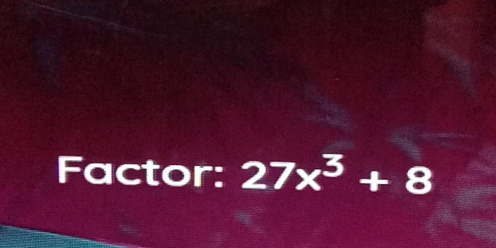 Factor: 27x^3+8