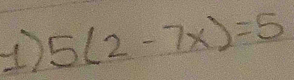 5(2-7x)=5