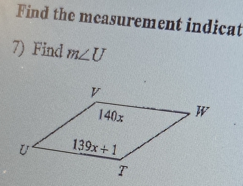 Find the measurement indicat
7) Find m∠ U