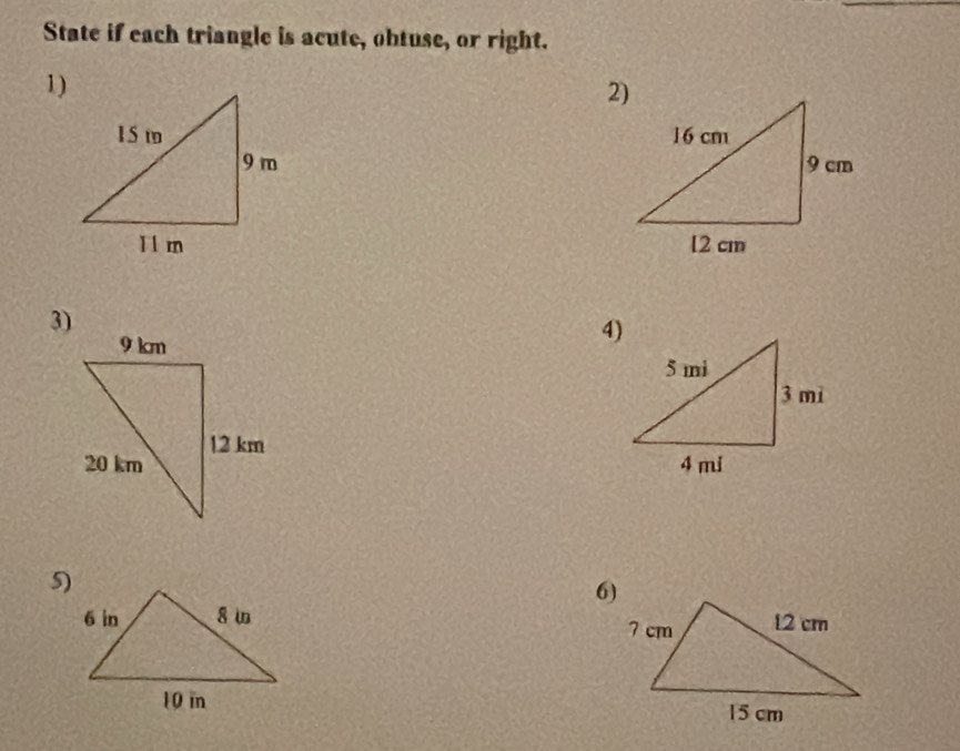 State if each triangle is acute, obtuse, or right. 
1) 



3) 
4) 
5)