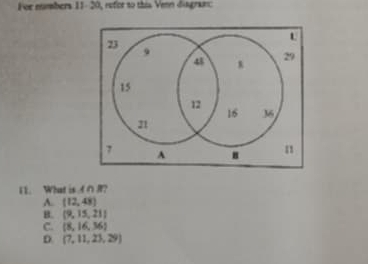 For mmbers 11-20, refor to this Ven disgran:
1. What is 4 ∩ R?
A. (12,48)
B. (9,15,21)
C. (8,16,36)
D.  7,11,23,29