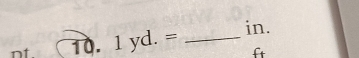 nt. 10. 1yd.= _ 
in.