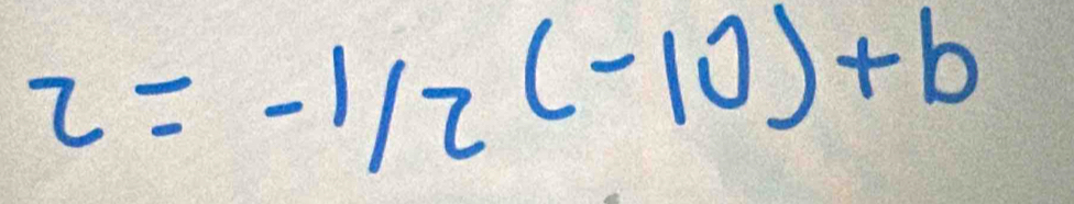 z=-1/2(-10)+b