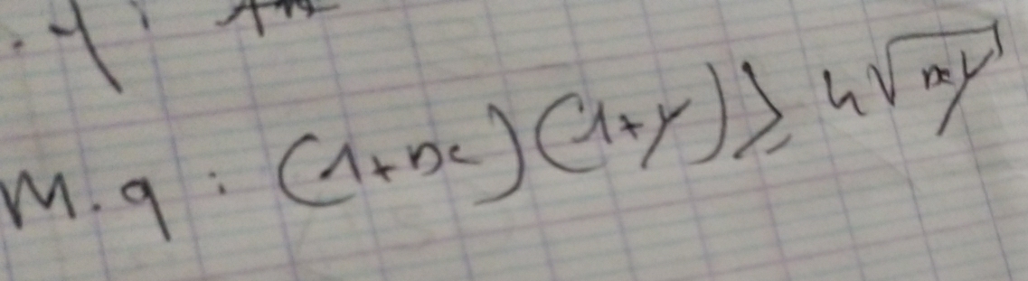 M· q=(1+x)(1+y)≥slant 4sqrt(xy)