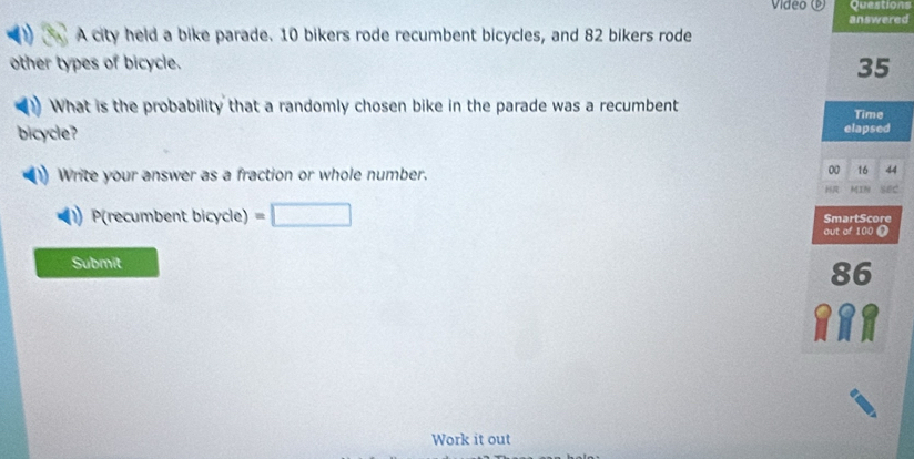 Solved: Vídeo Questions A city held a bike parade. 10 bikers rode ...