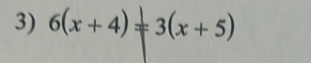 6(x+4)=3(x+5)