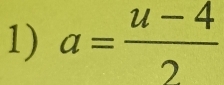 a= (u-4)/2 