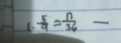  5/9 = n/36 _ 