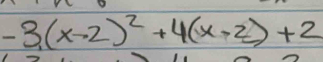 -3(x-2)^2+4(x-2)+2