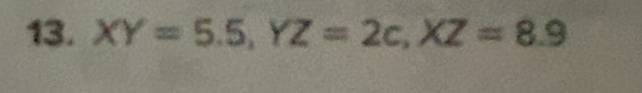 XY=5.5, YZ=2c, XZ=8.9