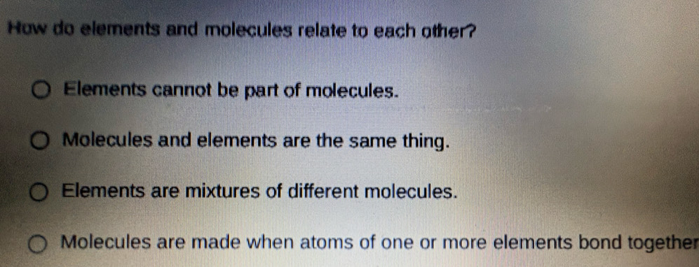 Solved: How do elements and molecules relate to each other? Elements ...