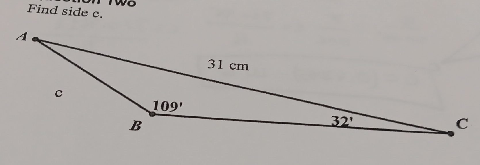 two
Find side c.