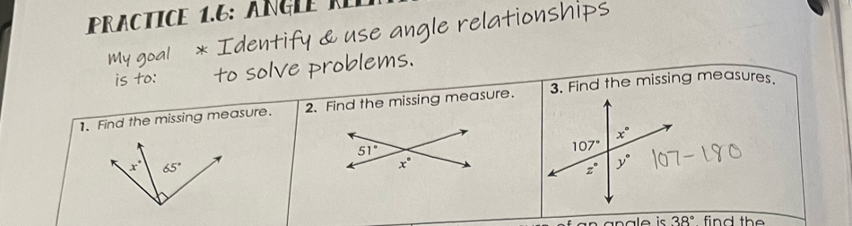 PRACTICE 1.6: ANGLe R 
le is 38° find the