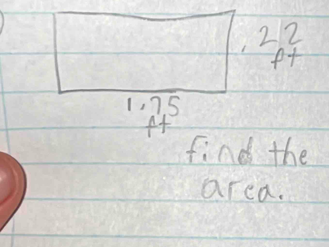 22 
1 f+
1. 75
Af 
find the 
area.