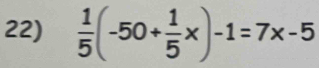  1/5 (-50+ 1/5 x)-1=7x-5