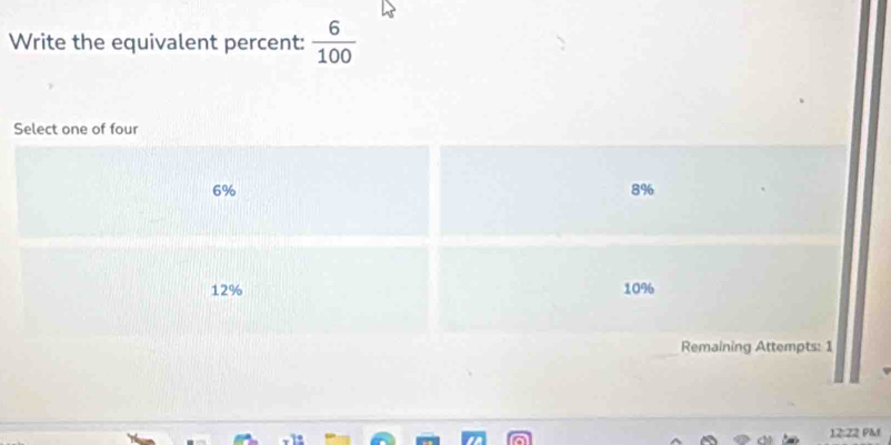 Write the equivalent percent:  6/100 
12:22 PM