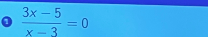 0  (3x-5)/x-3 =0