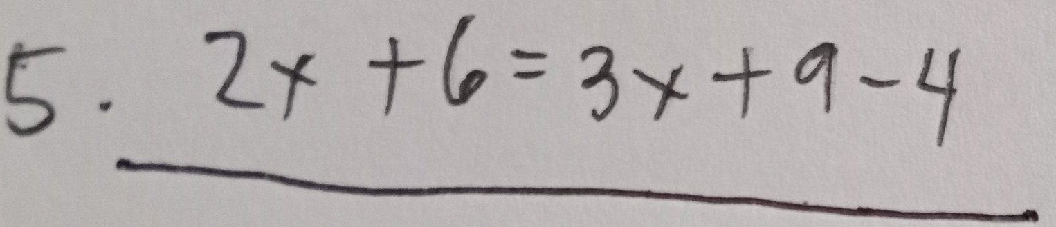 2x+6=3x+9-4