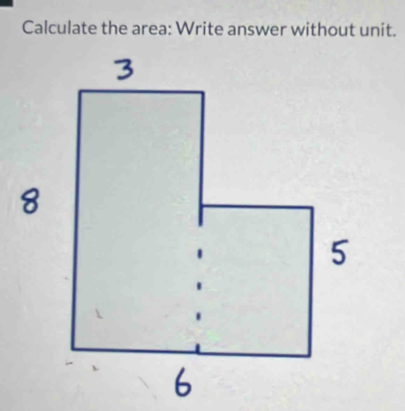 Calculate the area: Write answer without unit.