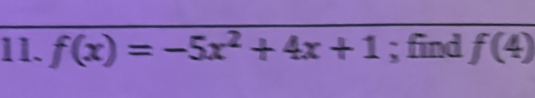 f(x)=-5x^2+4x+1; find f(4)