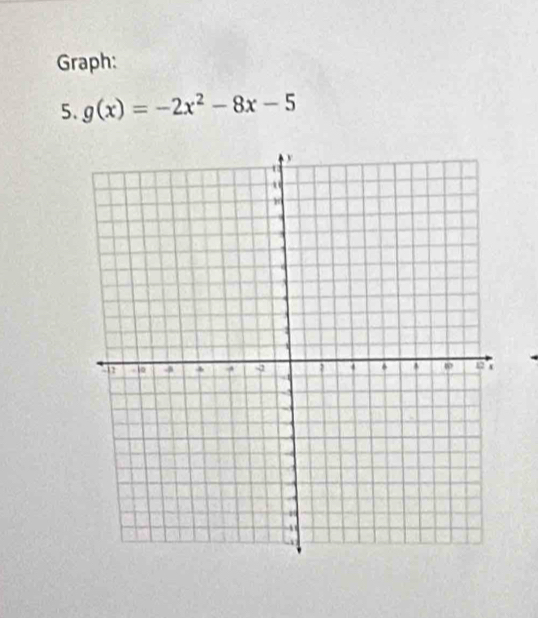 Graph: 
5. g(x)=-2x^2-8x-5