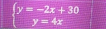 y=-2x+30
-2 =
y=4x