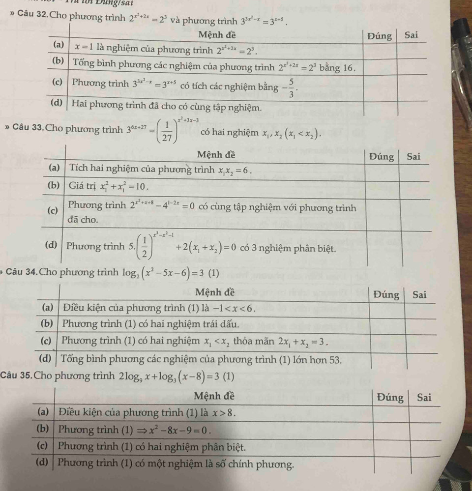 iới Đùng/sai
» Câu 32.Cho phương trình 2^(x^2)+2x=2^3 và p
» Câu 33.Cho phương trình 3^(6x+27)=( 1/27 )^x^2+3x-3 có hai nghiệm x_1,x_2(x_1
Câu 34.Cho phương trình log _2(x^2-5x-6)=3 (1)
Câu 35.Cho phương trình 2log _9x+log _3(x-8)=3(1 )