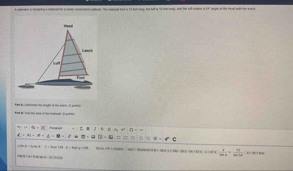 A sailmaker is designing a mainsall for a newly constructed sailboat ...