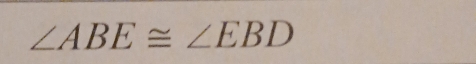 ∠ ABE≌ ∠ EBD