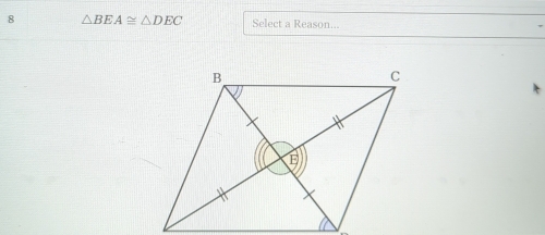 8 △ BEA≌ △ DEC Select a Reason...