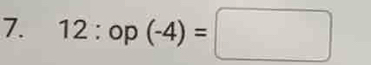 12:op(-4)=□