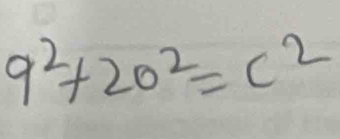 9^2+20^2=c^2