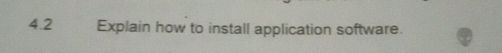 4.2 Explain how to install application software.