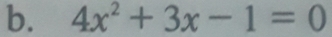 4x^2+3x-1=0