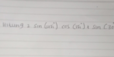 Witung 2 sin (uri)cos (15°)+sin (30°