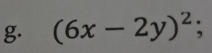 (6x-2y)^2.