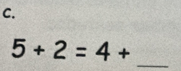 5+2=4+