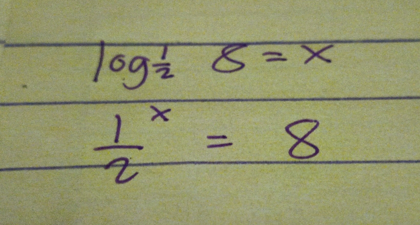 log _ 1/2 8=x
frac 12^x=8