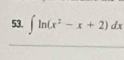 ∈t ln (x^2-x+2)dx