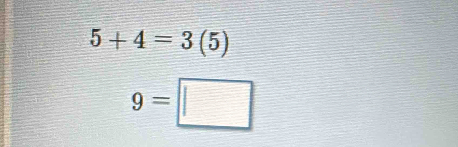 5+4=3(5)
9=□