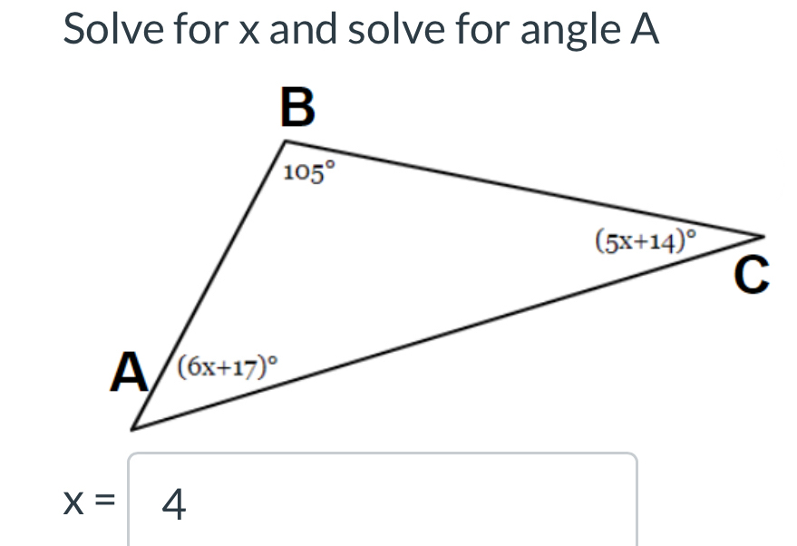 Solve for x and solve for angle A
x= 4