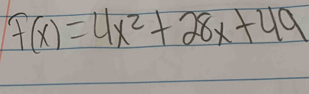 F(x)=4x^2+28x+49