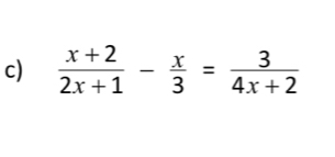  (x+2)/2x+1 - x/3 = 3/4x+2 