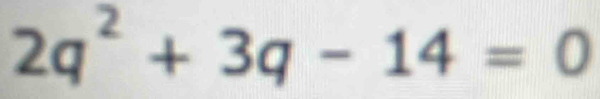 2q^2+3q-14=0