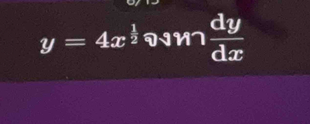 y=4x^(frac 1)2vv dy/dx 